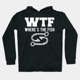 Fishing - WTF Where is the fish w Hoodie